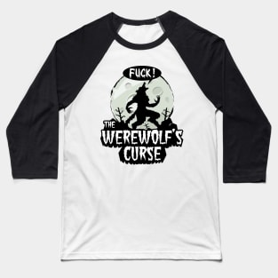 Funny Werewolf's Curse Swearing For Werewolf Horror Fan Baseball T-Shirt